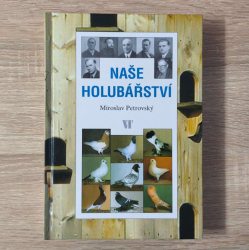 Naše holubářství - Miroslav Petrovský