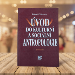 Úvod do kulturní a sociální antropologie - R. F. Murphy