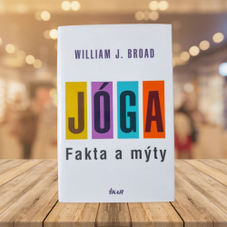 Jóga: fakta a mýty - William J. Broad