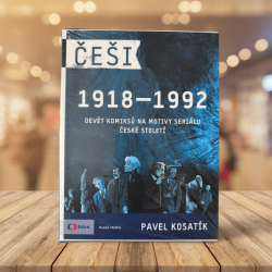 Češi 1918-1992:  Pavel Kosatík, Dan Černý & další